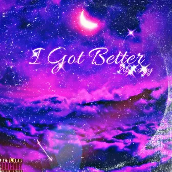 I Got Better by lil kayy