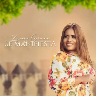 Se Manifiesta by Zuny Grace