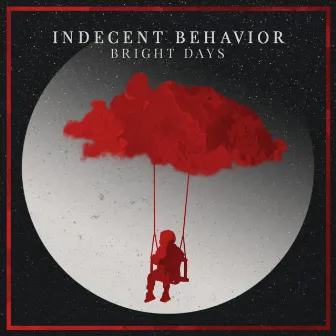 Bright Days by Indecent Behavior