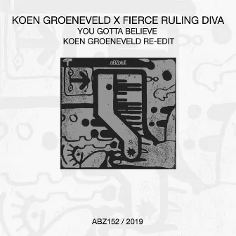 You Gotta Believe (Koen Groeneveld Re-Edit) by Fierce Ruling Diva