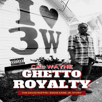 Ghetto Royalty: The David Ruffin Eddie Kane Jr. Story by Calwayne