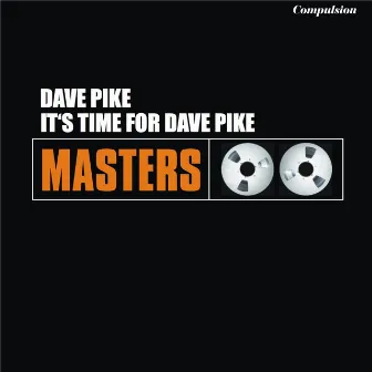 It's Time for Dave Pike by Dave Pike