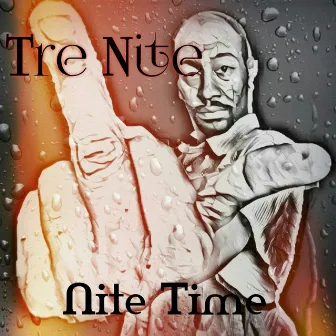 Nite Time by Tre Nite