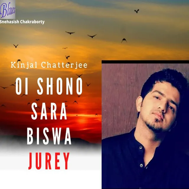 Oi Shono Sara Biswa Jurey