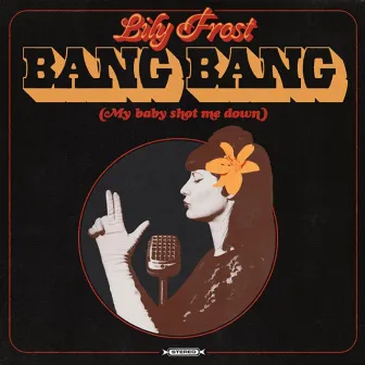 Bang Bang (My Baby Shot Me Down) by Lily Frost