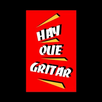 Hay Que Gritar by La Covacha