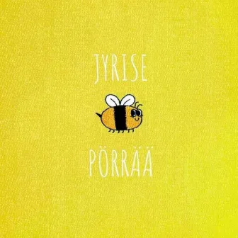 Pörrää by Jyrise