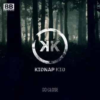 So Close by Kidnap