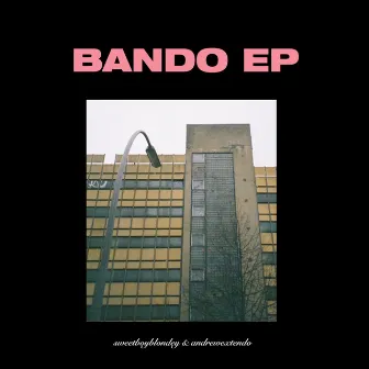 Bando EP by SWEETBOYBLONDEY