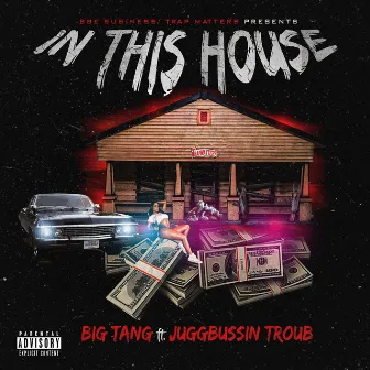 IN THIS HOUSE by Big Tang