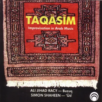 Taqasim: The Art of Improvisation in Arabic Music by Simon Shaheen