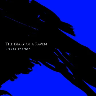 The Diary Of A Raven by Silvio Paredes