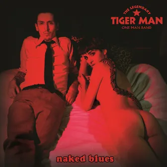 Naked Blues by The Legendary Tigerman