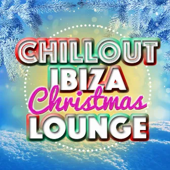 Chill Out: Ibiza Christmas Lounge by Ibiza DJ Rockerz