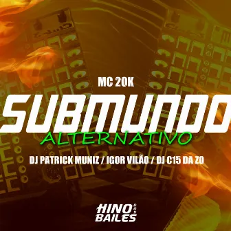 Submundo Alternativo by MC 20K