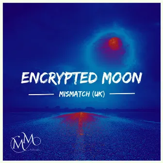 Encrypted Moon by Mismatch (UK)