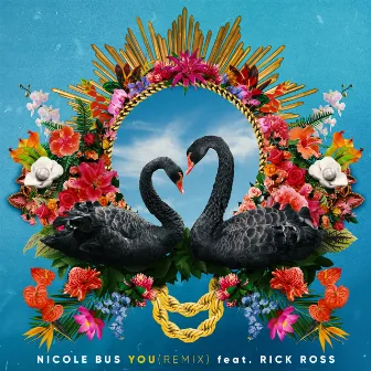 You (Remix feat. Rick Ross) by Nicole Bus