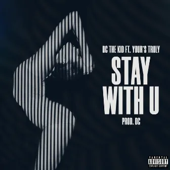 Stay With U by DC the Kid