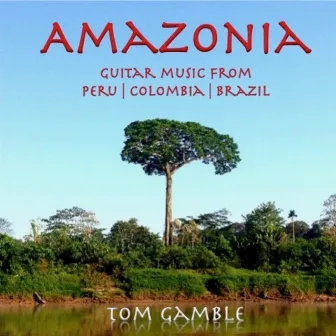 Amazonia by Tom Gamble