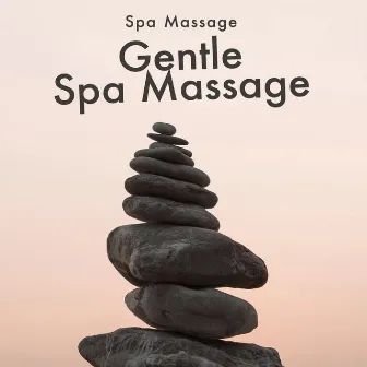 Gentle Spa Massage by Spa Massage