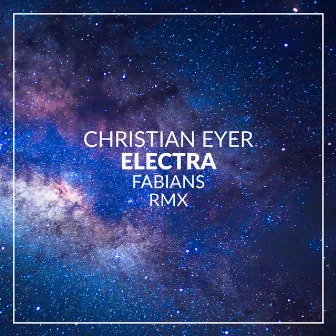 Electra (FABIANS Remix) by Christian Eyer