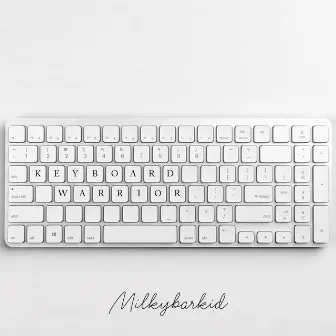 Keyboard Warrior by Milky Bar Kid