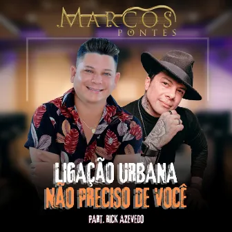 Ligação Urbana / Não Preciso de Você (Cover) by Marcos Pontes