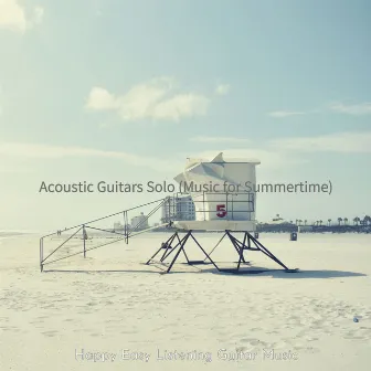 Acoustic Guitars Solo (Music for Summertime) by Happy Easy Listening Guitar Music