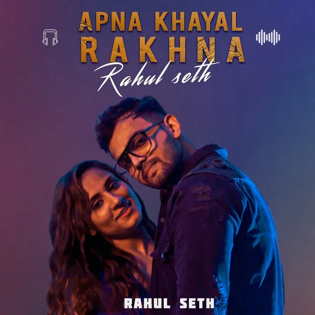 Apna Khayal Rakhna (Original)