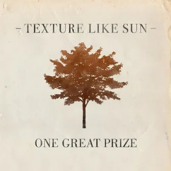 One Great Prize by Texture Like Sun