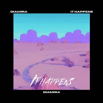 IT HAPPENS by Diamira