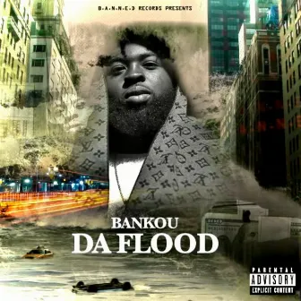 Da Flood by Bankou