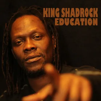 Education by King Shadrock