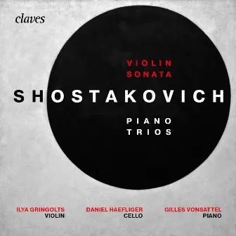 Shostakovich : Piano Trios Op. 8, Op. 67 & Violin Sonata, Op. 134 by Gilles Vonsattel