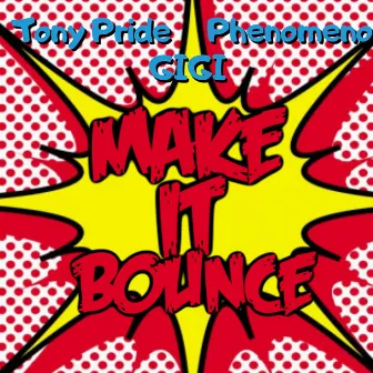 Make It Bounce by Tony Pride