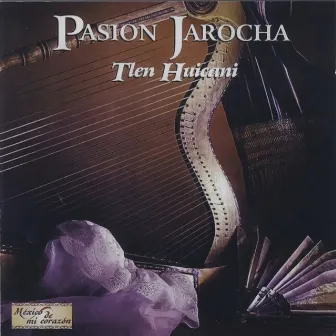 Pasión Jarocha by Tlen Huicani