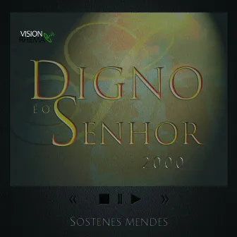 Digno é o Senhor by Sóstenes Mendes Xavier