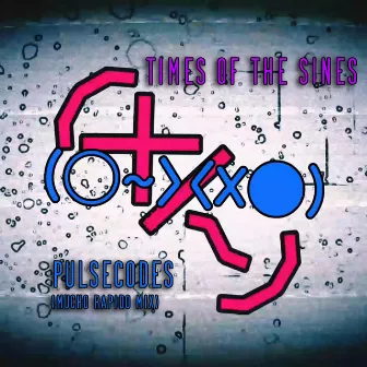 Pulsecodes (Mucho Rapido Mix) by Times of the Sines