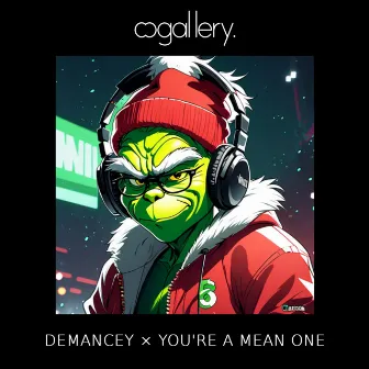 You're A Mean One by Demancey