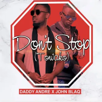 Don’t Stop (Tonvako) by John Blaq