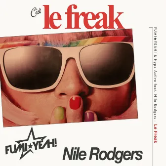 Le Freak (feat. Nile Rodgers) by Hype Active