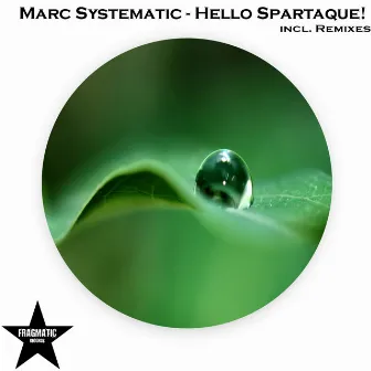 Hello Spartaque! by Marc Systematic