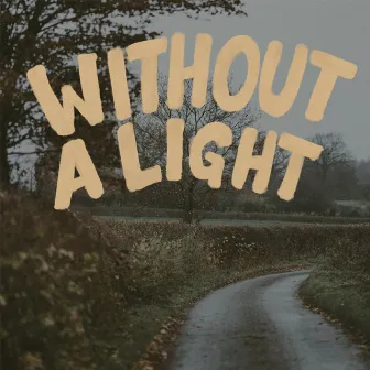 Without a Light by Drew Holcomb & The Neighbors