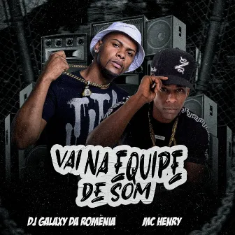 Vai na Equipe de Som by Dj Galaxy da Romênia