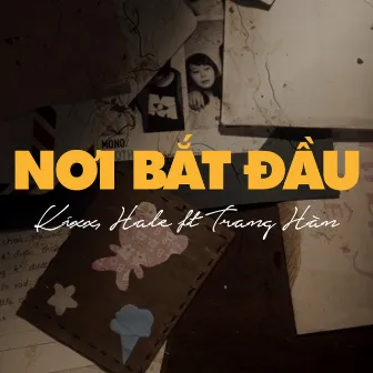 Nơi Bắt Đầu (feat. Kixx, Trang Hàn) by Hale