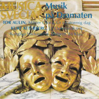 Tor Aulin & Kurt Atterberg: Musik på Dramaten by Tor Aulin