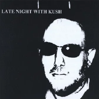 Late Night With Kush by Kush