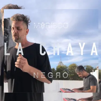 La Chaya by MARISCO NEGRO