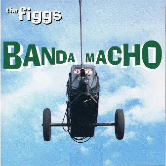 Banda Macho by The Figgs