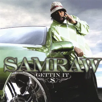 Gettin It by Samraw